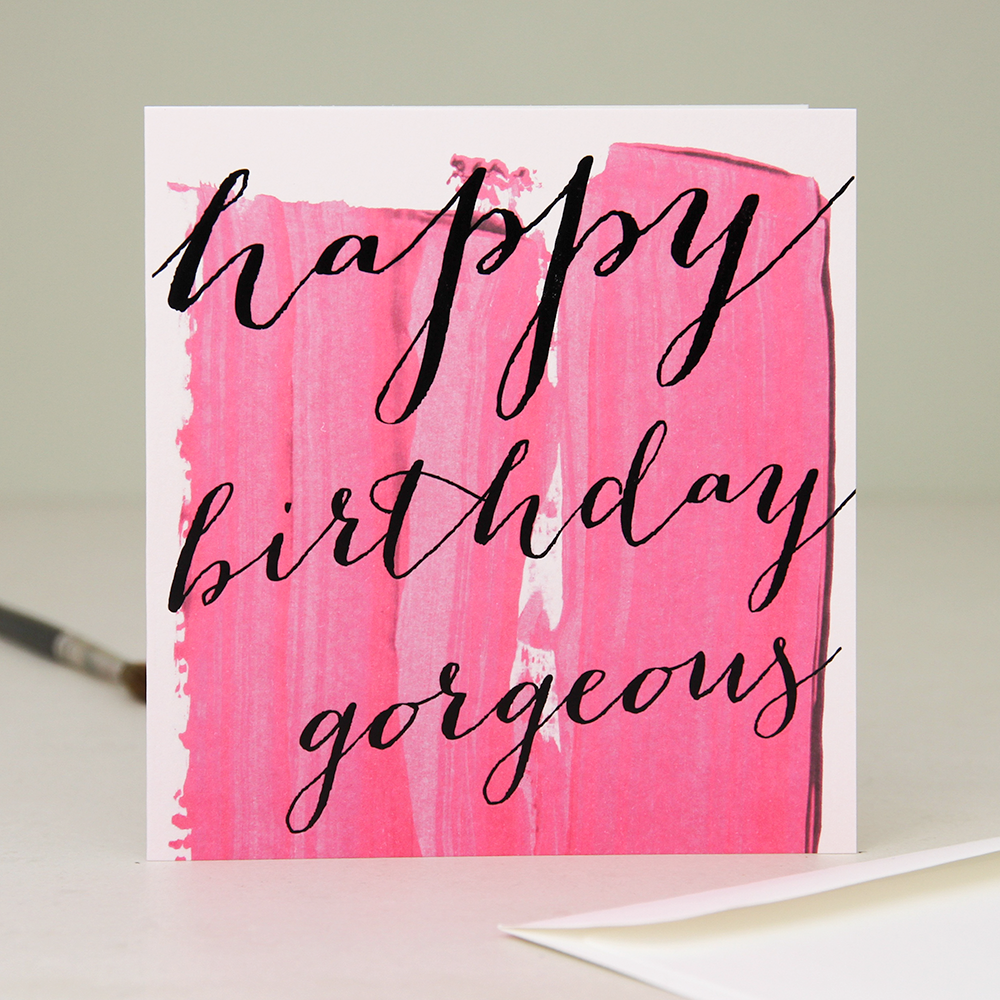 Happy Birthday Gorgeous Card By Caroline Gardner - Vibrant Home